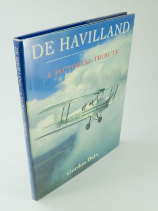 Item #1520 De Havilland. A Pictorial Tribute. Gordon BAIN