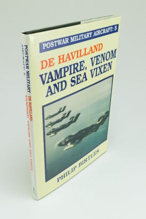 Item #1527 De Havilland Vampire, Venom and Sea Vixen Postwar Military Aircraft 5. Philip BIRTLES