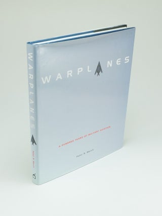 Item #1536 Warplanes A hundred years of military aviation. Peter R. MARCH