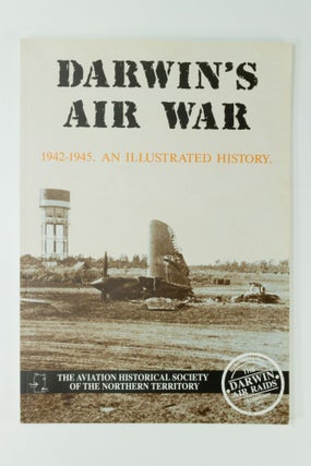 Item #1552 Darwin's Air War 1942-1945 An illustrated history. Robert ALFORD, Peter RADTKE