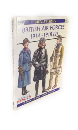 Item #1612 British Air Forces 1914-18 (Volume Two). Andrew CORMACK, Peter CORMACK