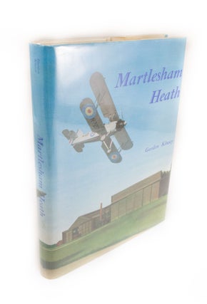 Item #1616 Martlesham Heath The story of the Royal Air Force Station 1917-1973. Gordon KINSEY
