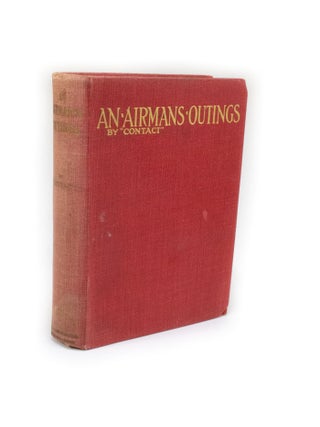Item #161 An Airman's Outings by "Contact" With an introduction By Major-General W.S. Brancker...