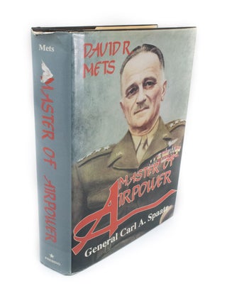 Item #1628 Master of Airpower General Carl A. Spaatz. David R. METS