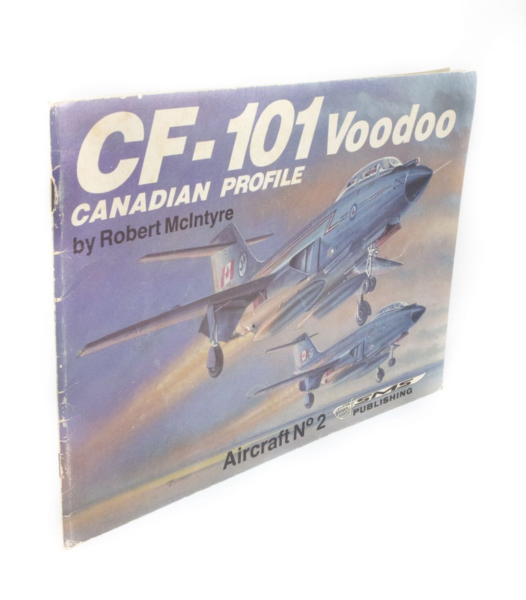 Item #1636 CF-101 Voodoo Canadian Profile. Robert MCINTYRE, Graham WRAGG, Bob MIGLIARDI.