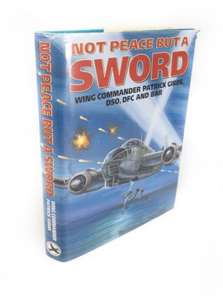 Item #1637 Not Peace but a Sword. Patrick GIBBS