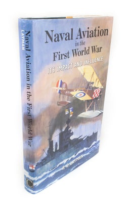 Item #1639 Naval Aviation in the First World War It's Impact and Influence. R. D. LAYMAN