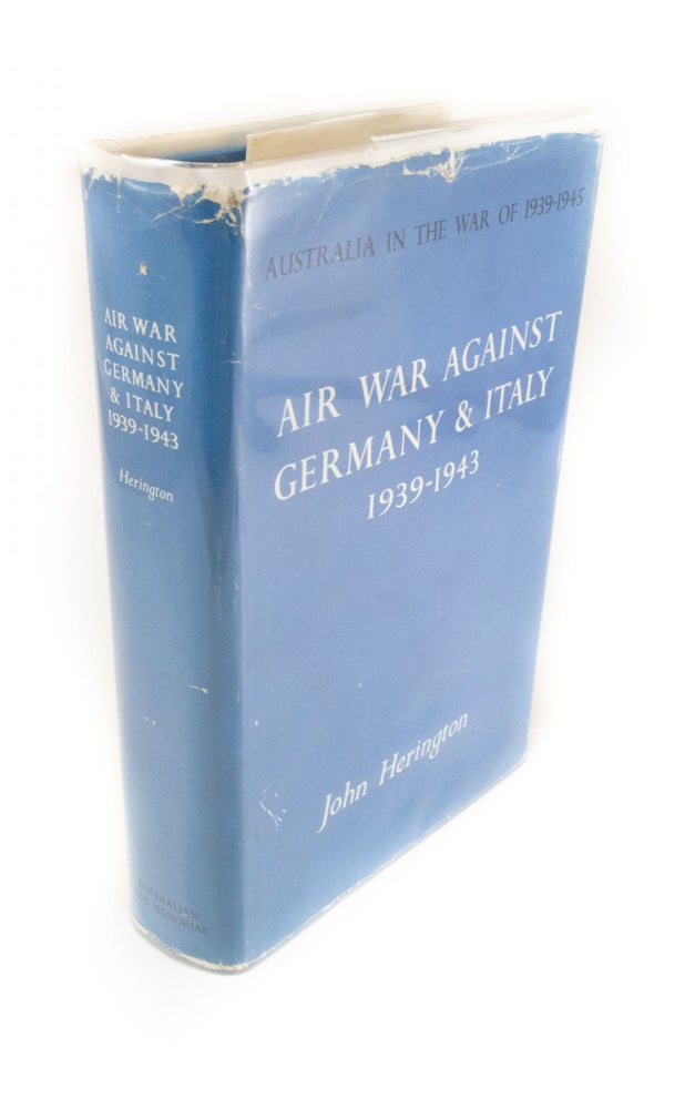 Item #1644 Air War Against Germany and Italy 1939-1943 Australia in the War of 1939-1945. Series Three: Air. John HERINGTON.