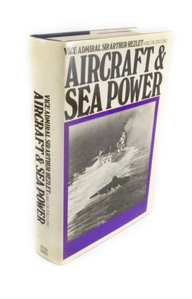 Item #1652 Aircraft and Sea Power. Arthur HEZLET