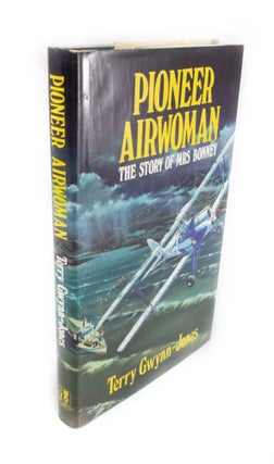 Item #1663 Pioneer Airwoman The Story of Mrs Bonney. Terry GWYNN-JONES