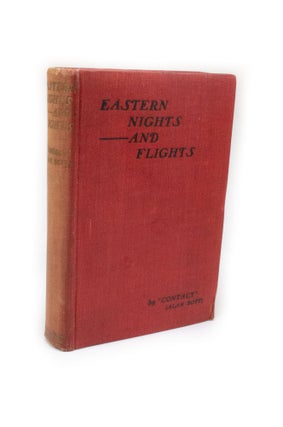 Item #166 Eastern Nights - and Flights A record of Oriental Adventure by "Contact" (Alan Bott)....