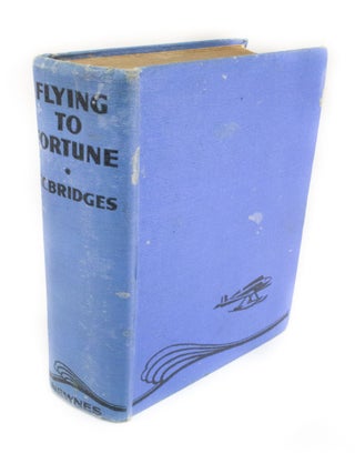 Item #1670 Flying to Fortune. T. C. BRIDGES