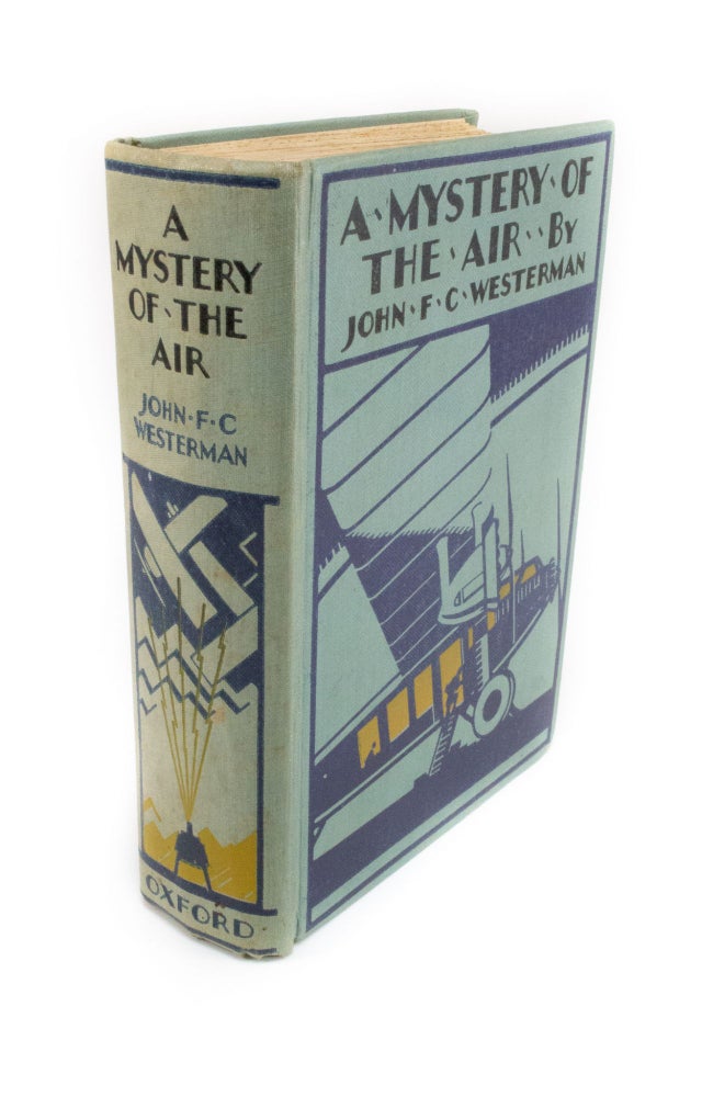 Item #1671 A Mystery of the Air. John F. C. WESTERMAN, A. Mason TROTTER.