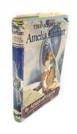 Item #1677 The Story of Amelia Earhart Illustrated by Harry Beckhoff. Adele de LEEUW
