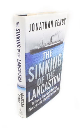 Item #1682 The Sinking of the Lancastria Britain's Greatest Maritime Disaster and Churchill's...