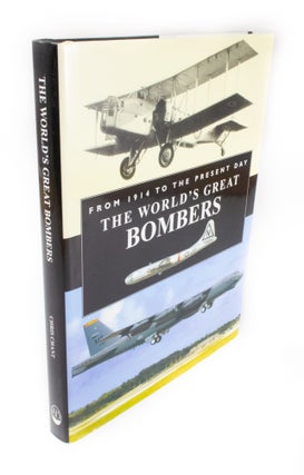 Item #1687 The World's Great Bombers From 1914 to the Present Day. Chris CHANT