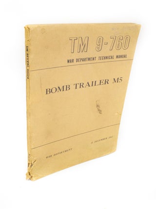 Item #1694 Bomb Trailer M5 War Department Technical Manual TM 9-760. USA War Office