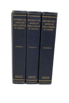 History of the American Field Service in France "Friends of France" 1914-1917 Told by its Members