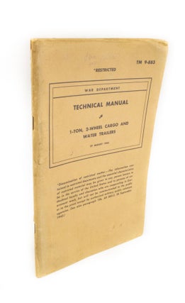 Item #1702 Technical Manual 1-Ton, 2-Wheel Cargo and Water Trailers. USA War Department