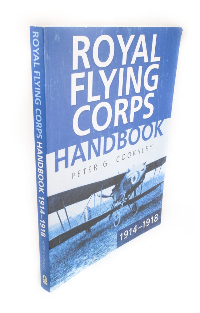 Item #1710 Royal Flying Corp Handbook 1914-1918. Peter G. COOKSLEY.