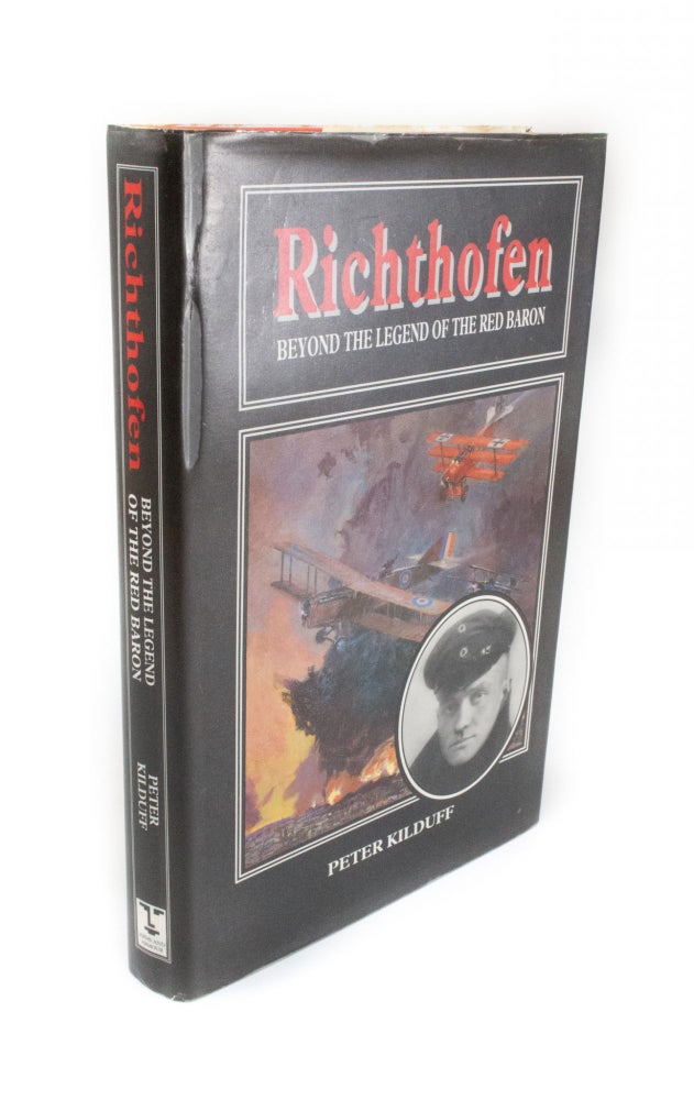 Item #1727 Richthofen Beyond the legend of the Red Baron. Peter KILDUFF.