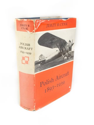 Item #1731 Polish Aircraft 1893-1939. Jerzy B. CYNK