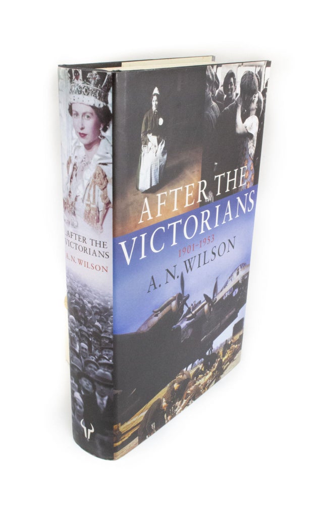 Item #1750 After the Victorians. A. N. WILSON.