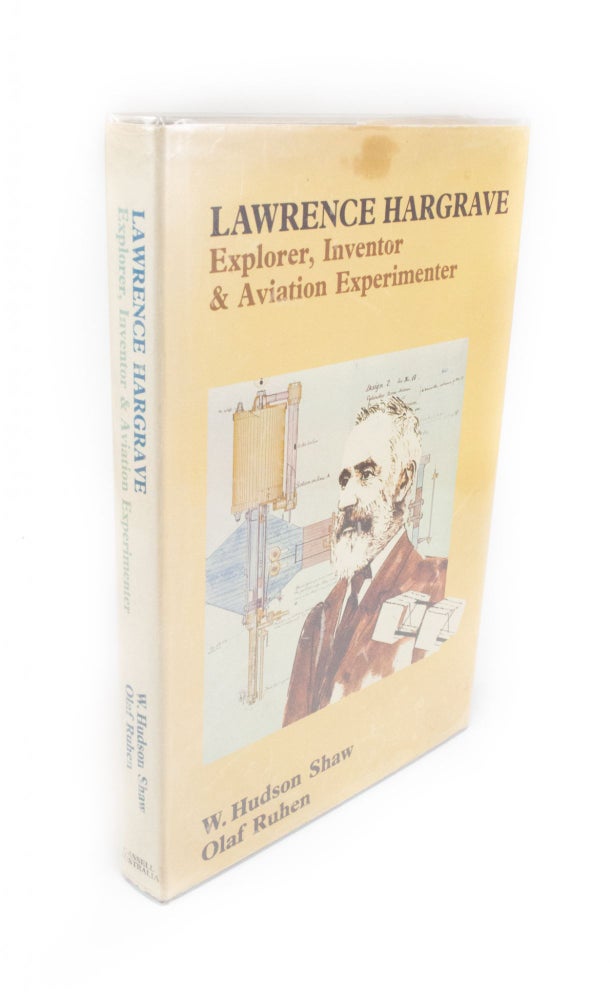 Item #1798 Lawrence Hargrave Explorer, Inventor & Aviation Experimenter. W. Hudson RUHEN Olaf SHAW, and.