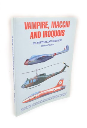 Item #1828 Vampire, Macchi and Iroquois in Australian Service Postwar Military Aircraft 5....