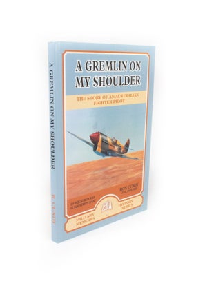 Item #1839 A Gremlin on my Shoulder The Story of an Australian Fighter Pilot. Ron CUNDY