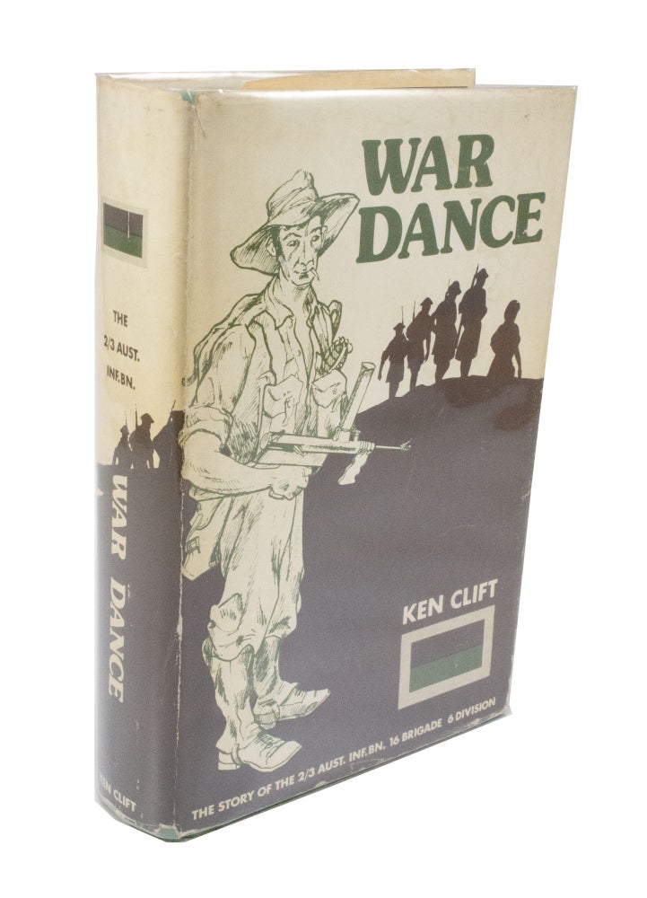 Item #1857 War Dance A Story of the 2/3 Inf. Battalion A.I.F. 2/3 Battalion, Ken CLIFT.