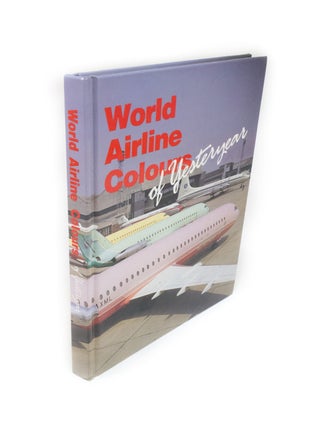 Item #1870 World Airline Colours of Yesteryear. Ricky-Dene HALLIDAY