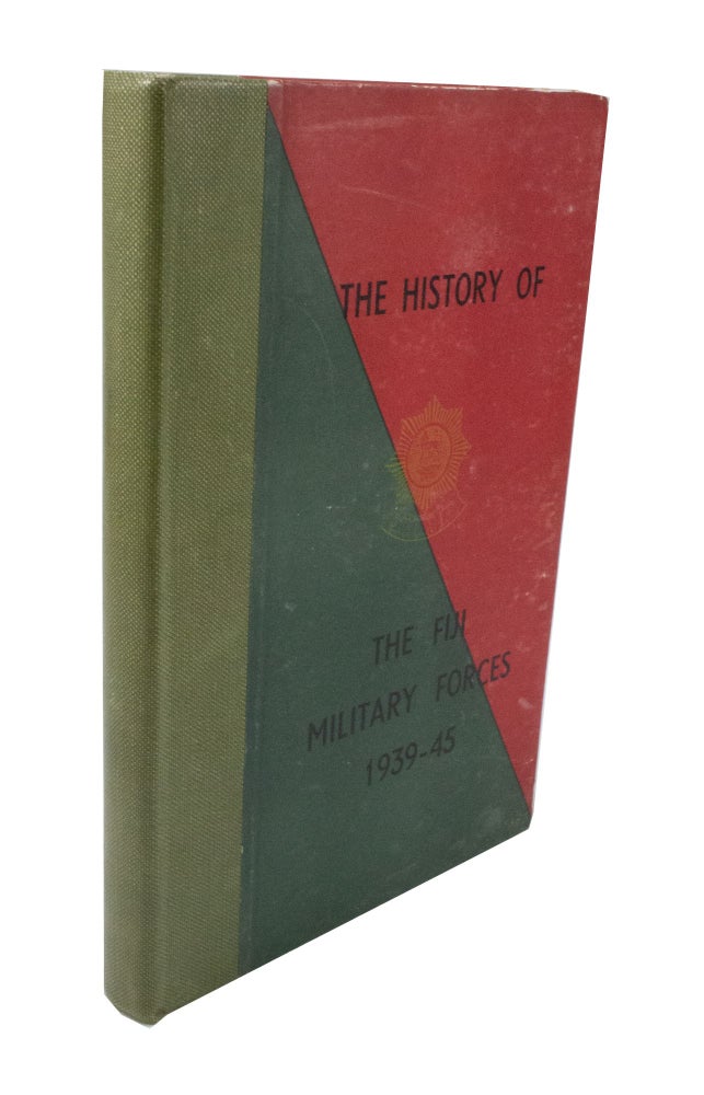 Item #1879 The History of the Fiji Military Forces 1939-1945. Lieutenant R. A. HOWLETT.