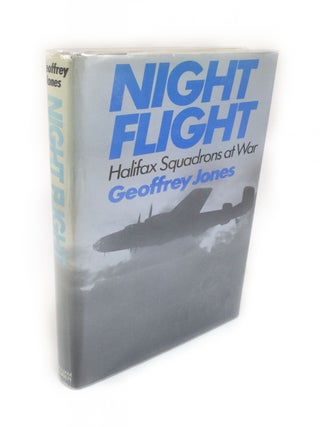 Item #1886 Night Flight Halifax Squadrons at War. Geoffrey P. JONES