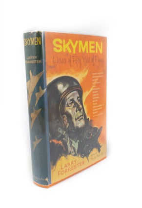 Item #1901 Skymen Heroes of Fifty Years of Flying. Larry FORRESTER