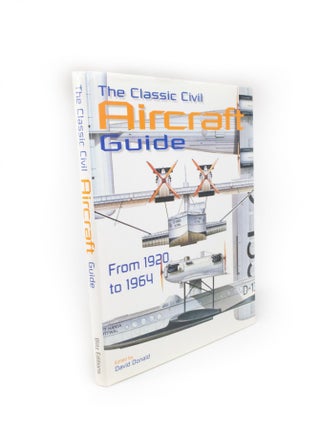 Item #1903 The Classic Civil Aircraft Guide From 1920 to 1964. David DONALD