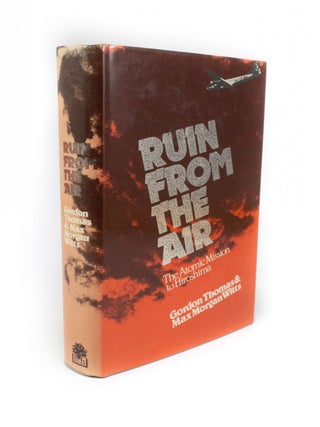 Item #1907 Ruin from the Air The Atomic Mission to Hiroshima. Gordon THOMAS, Max Morgan WITTS