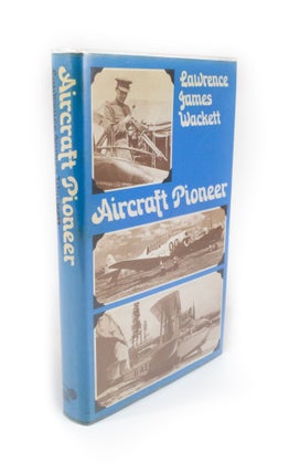 Item #1913 Aircraft Pioneer An autobiography. Lawrence James WACKETT