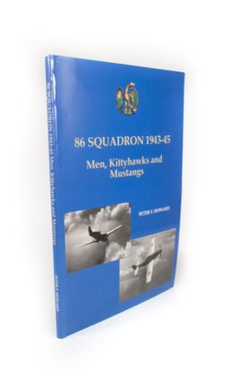 Item #1921 86 Squadron 1943-45 Men, Kittyhawks and Mustangs. Peter F. HOWARD