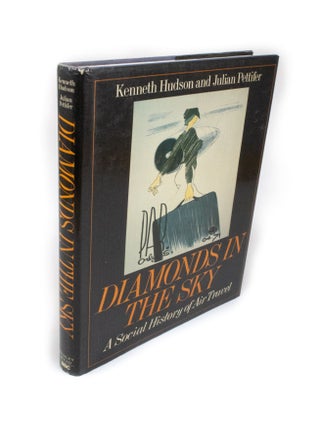 Item #1931 Diamonds in the Sky A Social History of Air Travel. Kenneth HUDSON, Julian PETTIFER