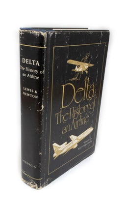 Item #1938 Delta The History of an Airline. W. David LEWIS, Wesley Phillips NEWTON