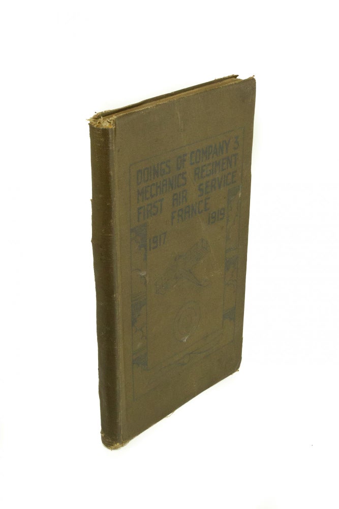 Item #193 Doings of Company 3 Mechanics Regiment First Air Service France 1917-1919. ANONYMOUS.