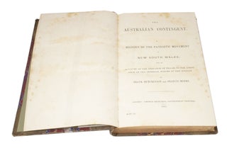 The Australian Contingent A History of the Patriotic Movement in New South Wales and an Account of the Despatch of Troops to the Assistance of the Imperial Forces in the Soudan