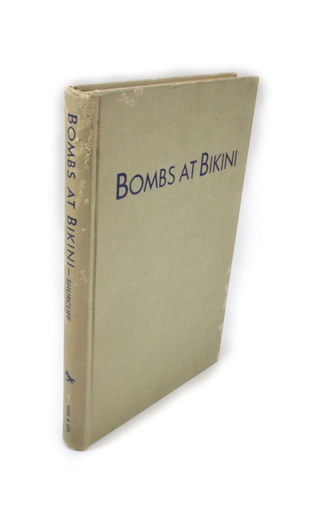 Item #1964 Bombs at Bikini. W. A. SCHURCLIFF.