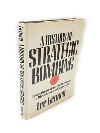 Item #1965 A History of Strategic Bombing From the first hot-air balloons to Hiroshima and...