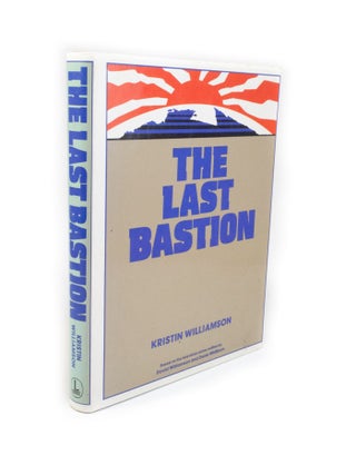 Item #2047 The Last Bastion. Kristin WILLIAMSON