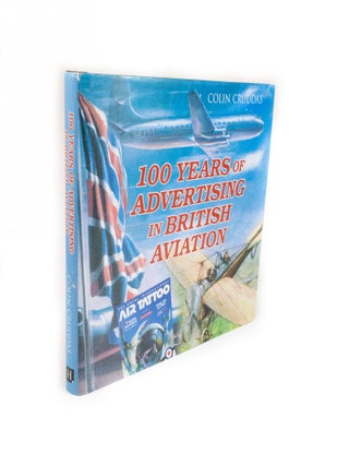 Item #2048 100 Years of Advertising in British Aviation. Colin CRUDDAS