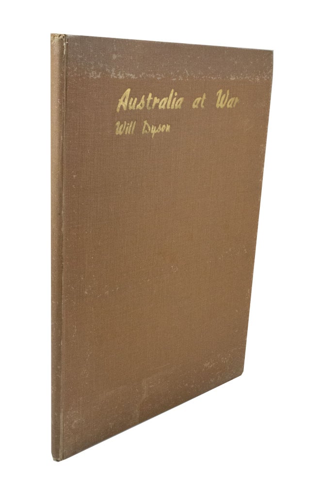 Item #2055 Australia at War A Winter Record made by Will Dyson on the Somme and at Ypres During the Campaigns of 1916 and 1917. With an introduction by G.K. Chesterton. Will DYSON, Lieutenant William Henry.