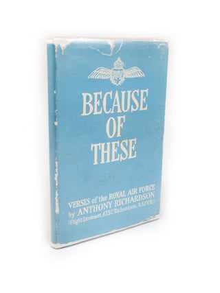 Item #2056 Because of These Verses of the Royal Air Force. Flight Lieutenant Anthony RICHARDSON