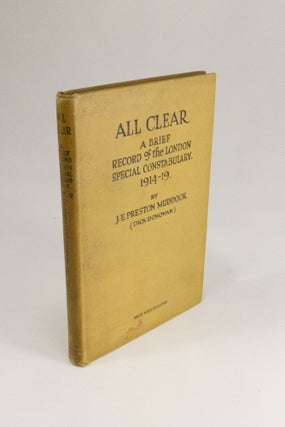 Item #205 "All Clear" A Brief Record of the Work of the London Special Constabulary 1914-1919 by...